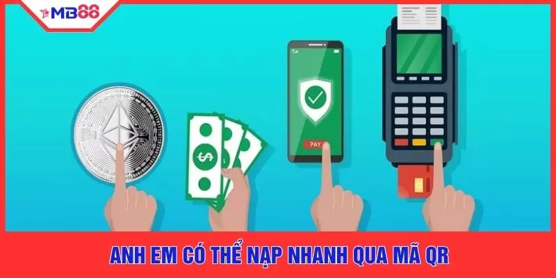 Anh em có thể nạp nhanh qua mã QR